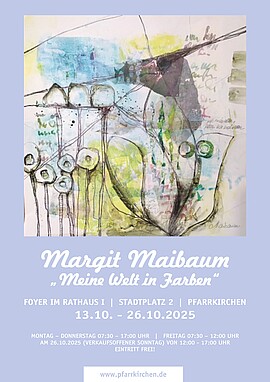 Banner Ausstellung von Margit Maibaum - "Meine Welt in Farben"