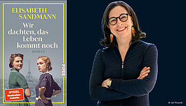 Banner Elisabeth Sandmann: Wir dachten, das Leben kommt noch